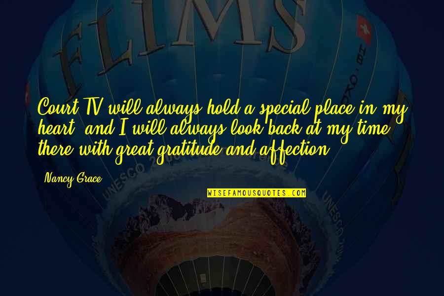 A Special Place Quotes By Nancy Grace: Court TV will always hold a special place