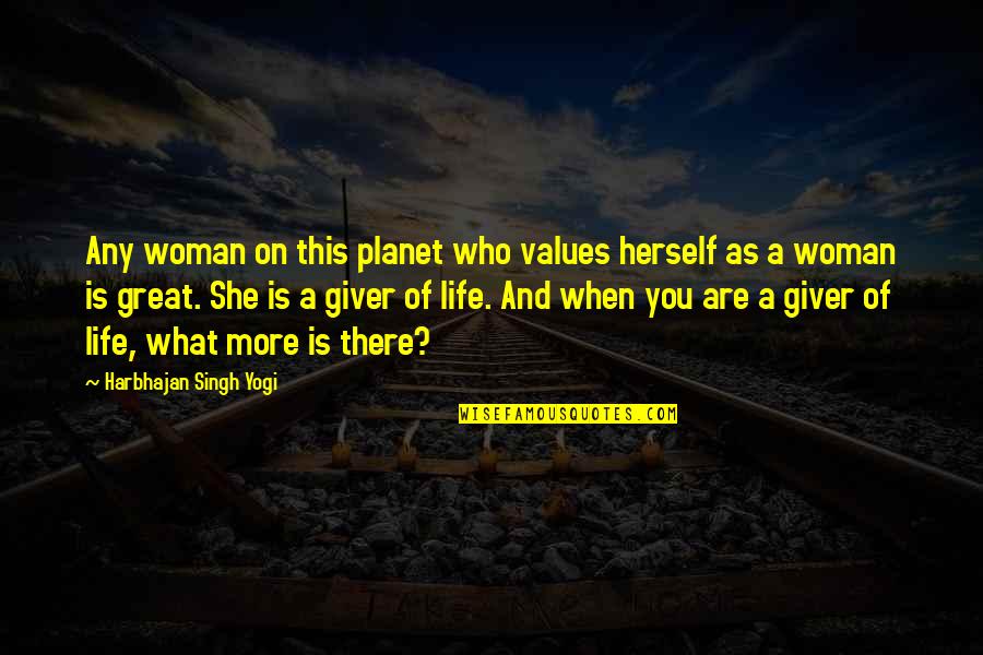 A Spiritual Woman Quotes By Harbhajan Singh Yogi: Any woman on this planet who values herself