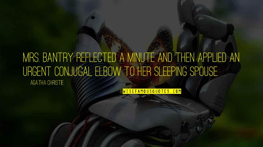 A Spouse Quotes By Agatha Christie: Mrs. Bantry reflected a minute and then applied A Spouse Quotes By Agatha Christie: Mrs. Bantry reflected a minute and then applied