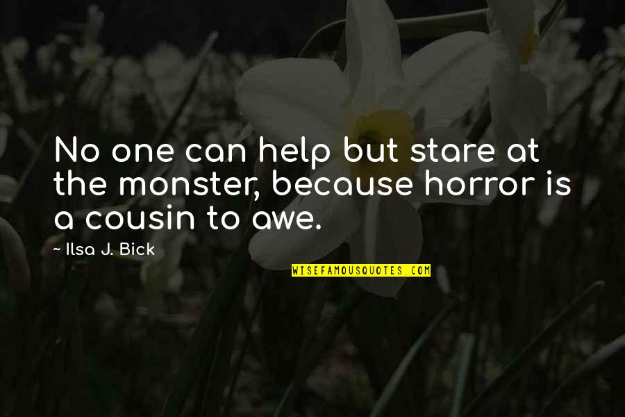 A Stare Quotes By Ilsa J. Bick: No one can help but stare at the