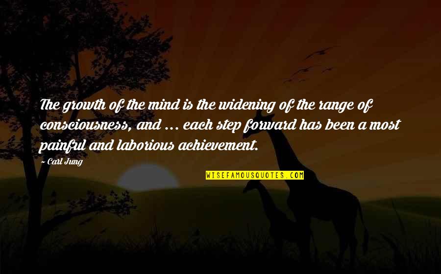 A Step Forward Quotes By Carl Jung: The growth of the mind is the widening