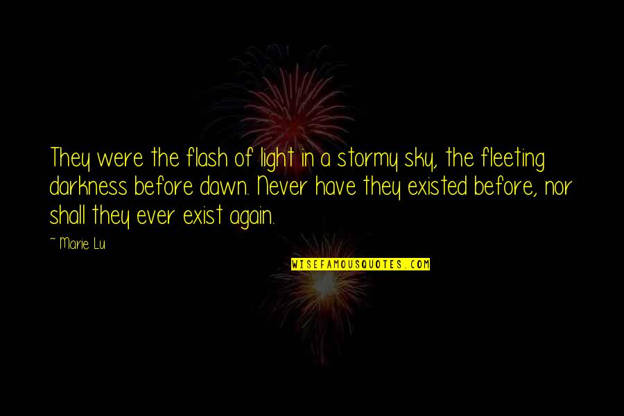 A Storm Quotes By Marie Lu: They were the flash of light in a