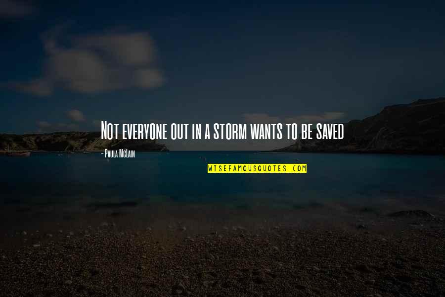 A Storm Quotes By Paula McLain: Not everyone out in a storm wants to