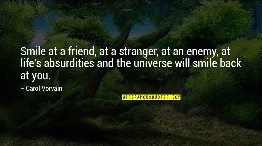A Stranger Friend Quotes By Carol Vorvain: Smile at a friend, at a stranger, at