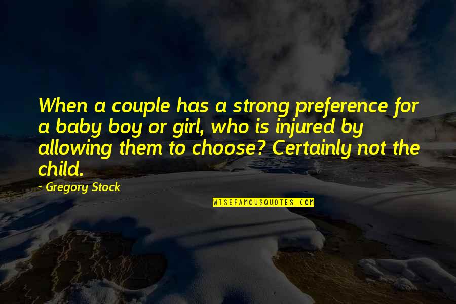 A Strong Girl Quotes By Gregory Stock: When a couple has a strong preference for
