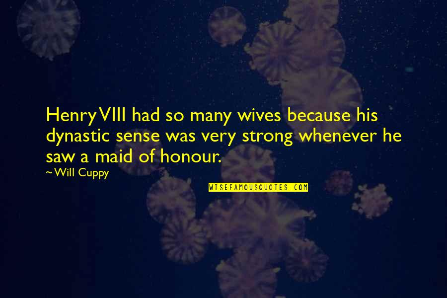 A Strong Wife Quotes By Will Cuppy: Henry VIII had so many wives because his
