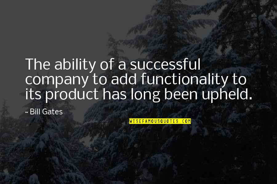 A Successful Company Quotes By Bill Gates: The ability of a successful company to add