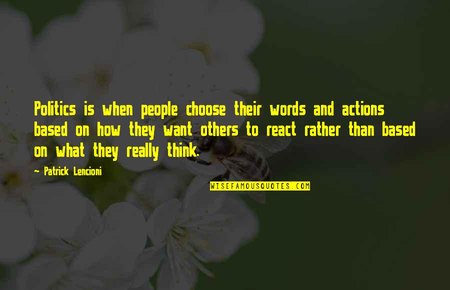 A Successful Leader Quotes By Patrick Lencioni: Politics is when people choose their words and A Successful Leader Quotes By Patrick Lencioni: Politics is when people choose their words and