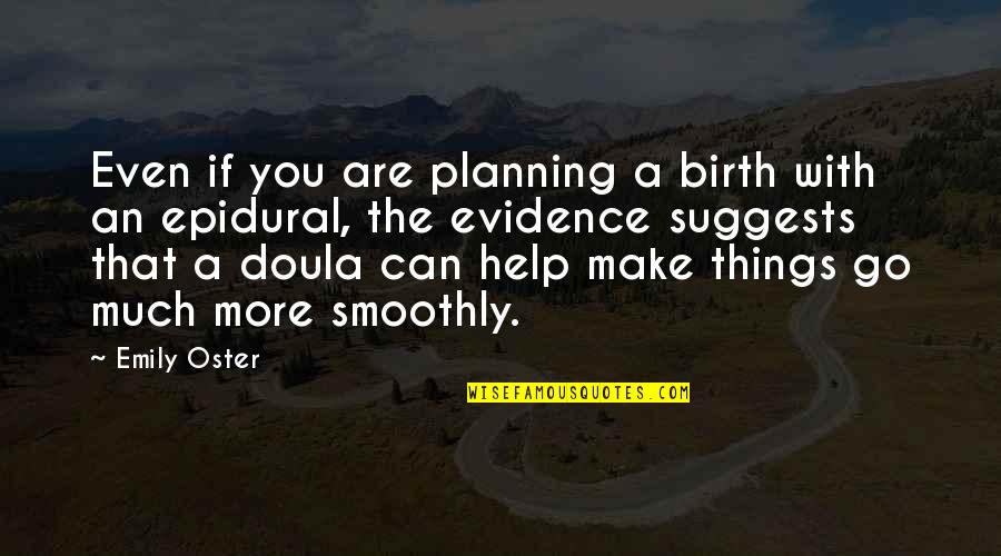 A Sunrise On The Veld Quotes By Emily Oster: Even if you are planning a birth with A Sunrise On The Veld Quotes By Emily Oster: Even if you are planning a birth with
