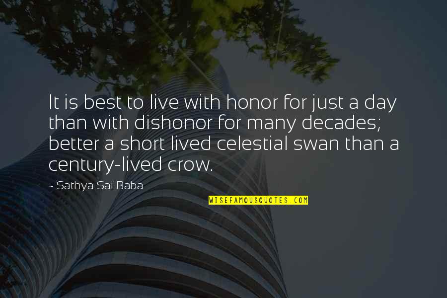 A Swan Quotes By Sathya Sai Baba: It is best to live with honor for