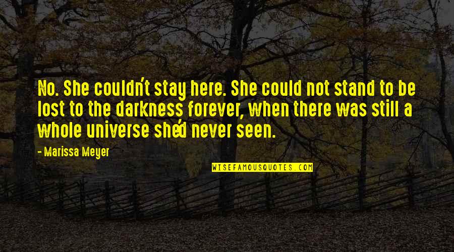 A T Still Quotes By Marissa Meyer: No. She couldn't stay here. She could not