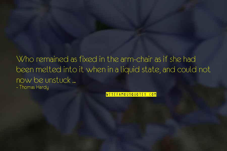 A Tacs Au Quotes By Thomas Hardy: Who remained as fixed in the arm-chair as