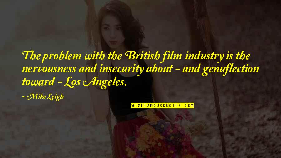 A Tale Of Two Cities Stryver Quotes By Mike Leigh: The problem with the British film industry is