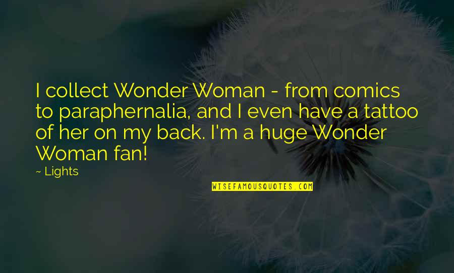A Tattoo Quotes By Lights: I collect Wonder Woman - from comics to