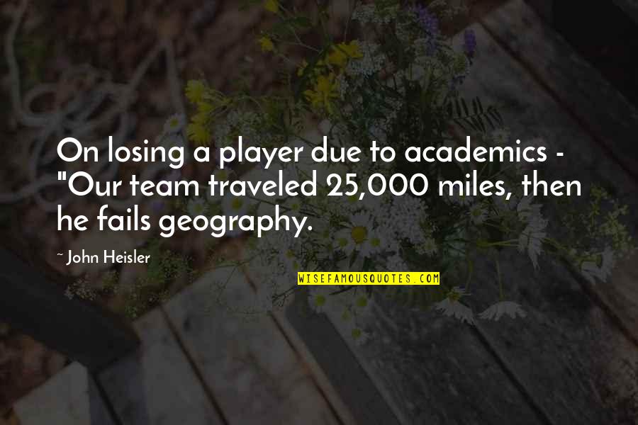 A Team Losing Quotes By John Heisler: On losing a player due to academics -