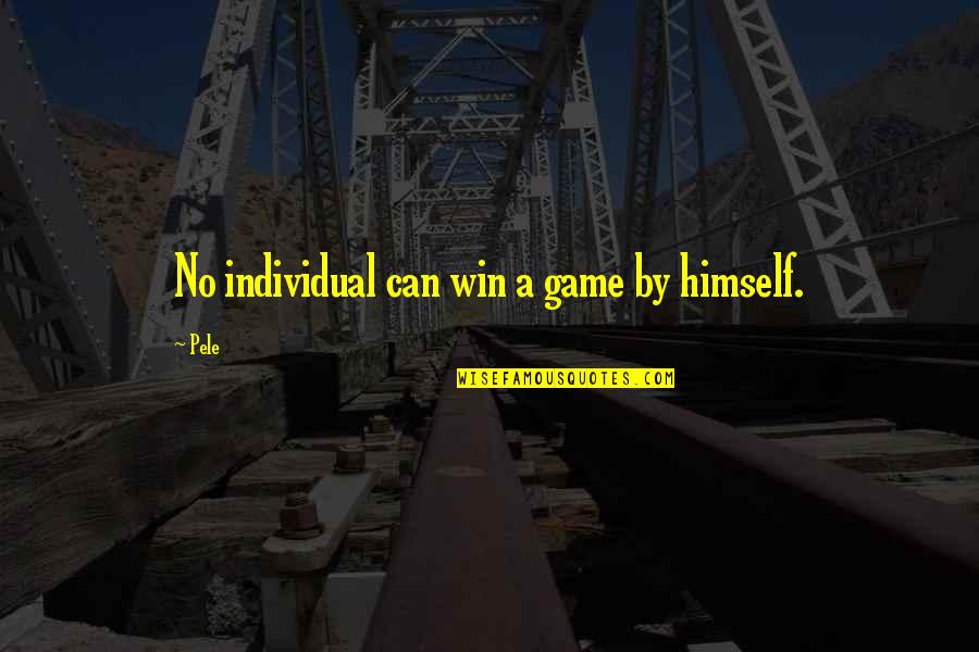 A Teamwork Quotes By Pele: No individual can win a game by himself.