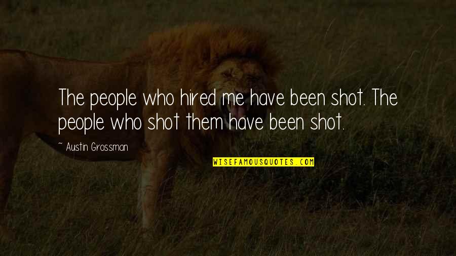 A Texts Pretty Little Liars Quotes By Austin Grossman: The people who hired me have been shot.