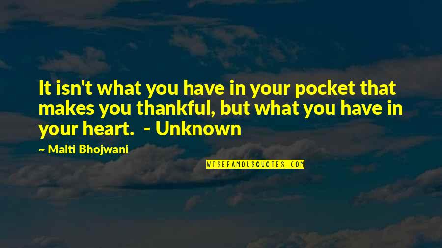 A Thankful Heart Quotes By Malti Bhojwani: It isn't what you have in your pocket