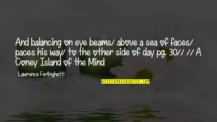 A Thief Is A Thief Picture Photo Quotes By Lawrence Ferlinghetti: And balancing on eye beams/ above a sea A Thief Is A Thief Picture Photo Quotes By Lawrence Ferlinghetti: And balancing on eye beams/ above a sea