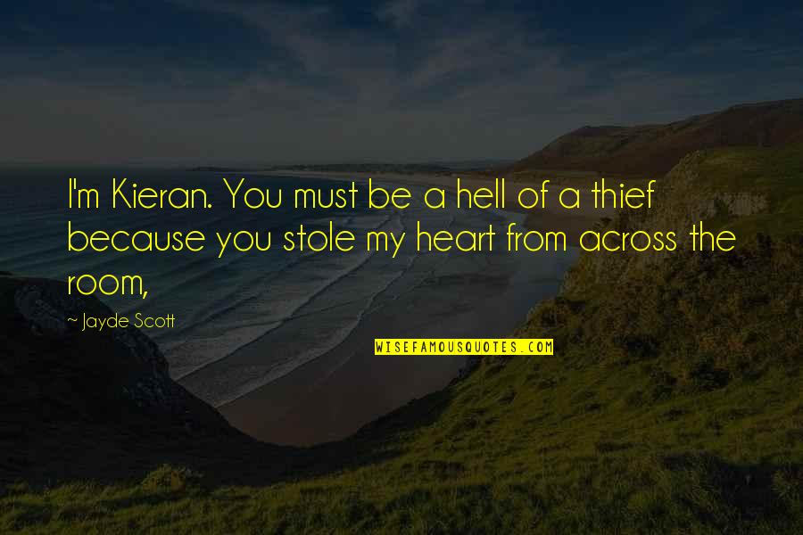 A Thief Quotes By Jayde Scott: I'm Kieran. You must be a hell of