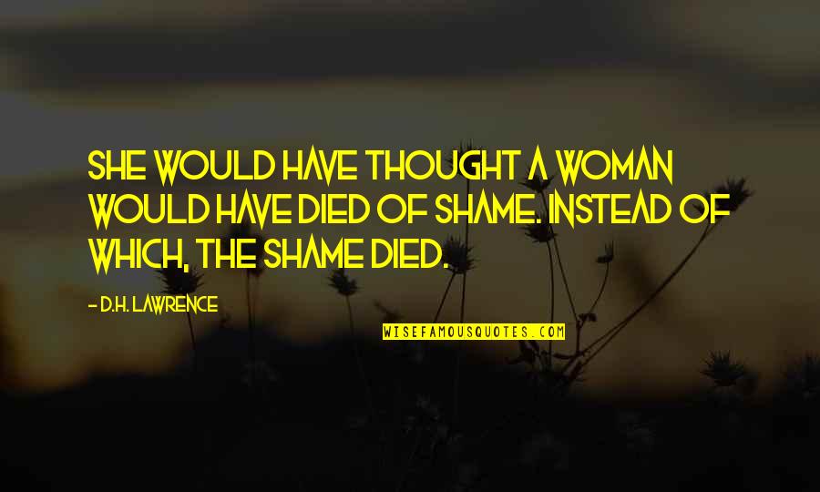 A Thought Quotes By D.H. Lawrence: She would have thought a woman would have