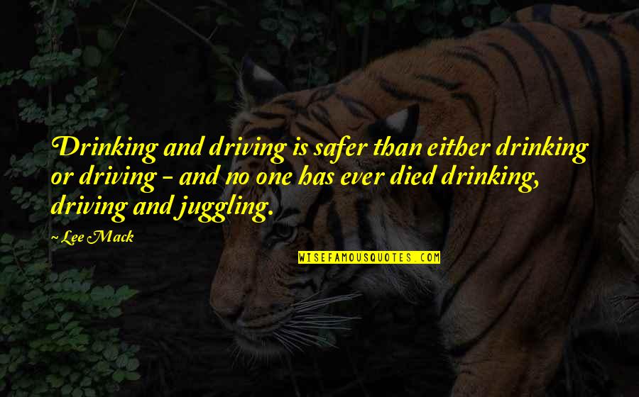 A Thousand Words Movie Quotes By Lee Mack: Drinking and driving is safer than either drinking A Thousand Words Movie Quotes By Lee Mack: Drinking and driving is safer than either drinking