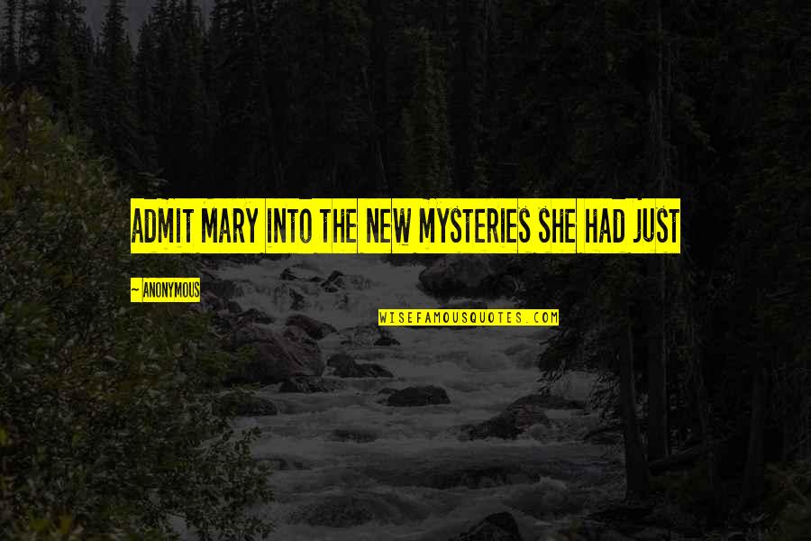 A To Z Mysteries Quotes By Anonymous: admit Mary into the new mysteries she had