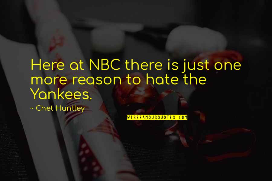 A To Z Nbc Quotes By Chet Huntley: Here at NBC there is just one more