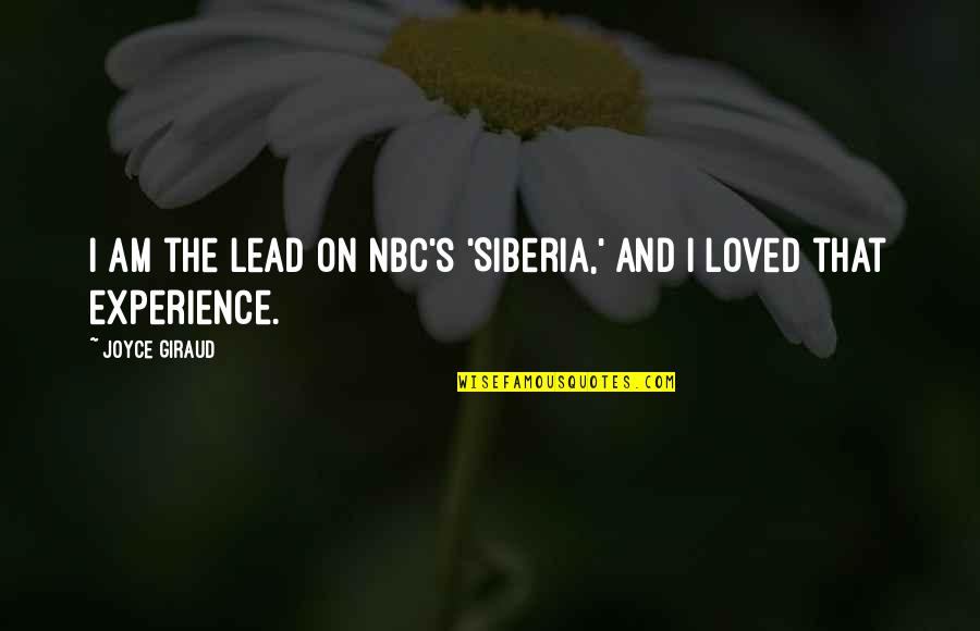 A To Z Nbc Quotes By Joyce Giraud: I am the lead on NBC's 'Siberia,' and