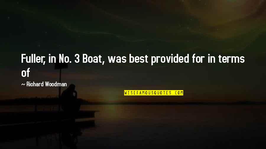 A Tortured Mind Quotes By Richard Woodman: Fuller, in No. 3 Boat, was best provided A Tortured Mind Quotes By Richard Woodman: Fuller, in No. 3 Boat, was best provided
