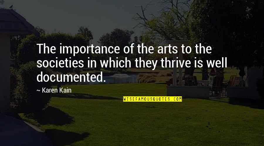 A Touch Of Ruin Quotes By Karen Kain: The importance of the arts to the societies