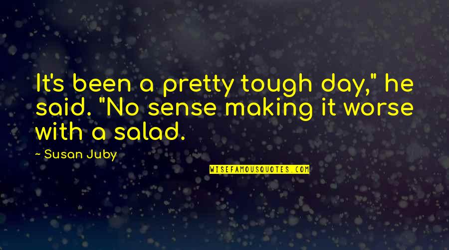 A Tough Day Quotes By Susan Juby: It's been a pretty tough day," he said.