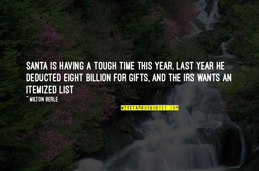 A Tough Year Quotes By Milton Berle: Santa is having a tough time this year.