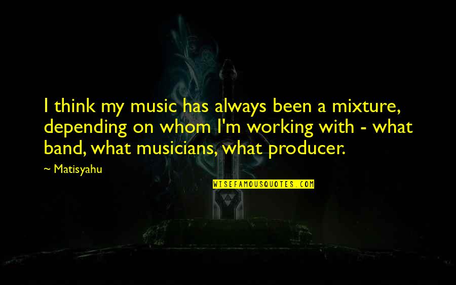 A True Fan Sports Quotes By Matisyahu: I think my music has always been a