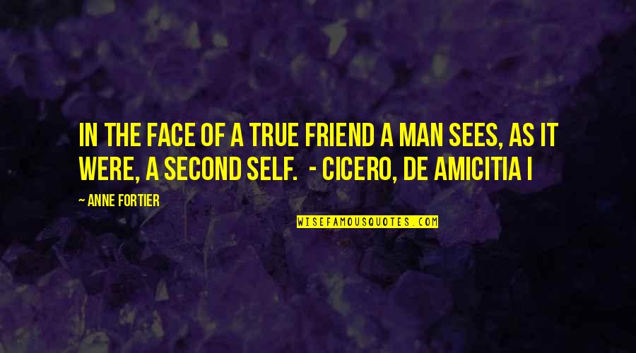A True Friend Quotes By Anne Fortier: In the face of a true friend a