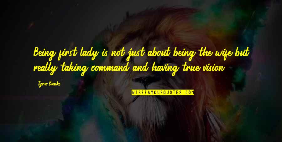 A True Lady Quotes By Tyra Banks: Being first lady is not just about being A True Lady Quotes By Tyra Banks: Being first lady is not just about being