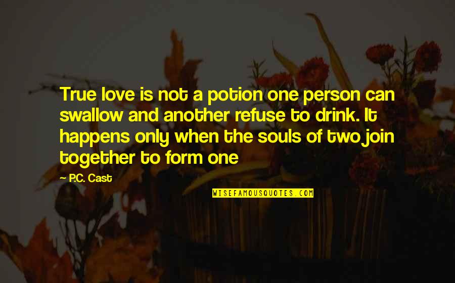 A True Person Quotes By P.C. Cast: True love is not a potion one person A True Person Quotes By P.C. Cast: True love is not a potion one person