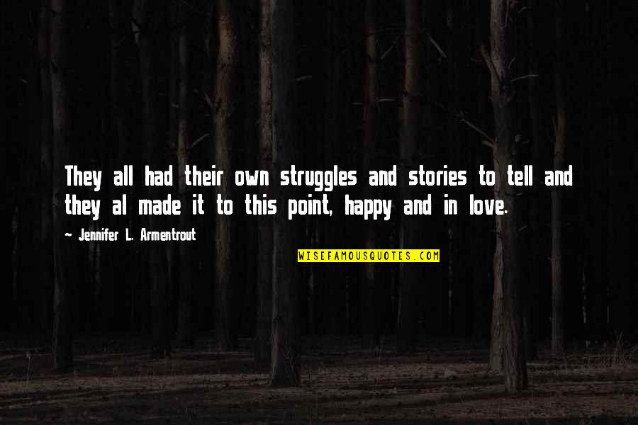 A Truly Strong Person Quotes By Jennifer L. Armentrout: They all had their own struggles and stories