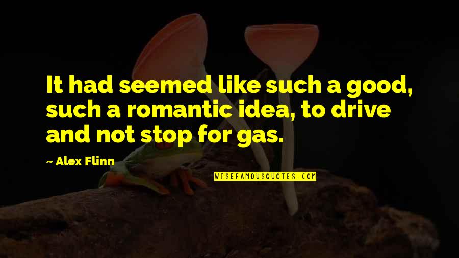 A Veces Quisiera Quotes By Alex Flinn: It had seemed like such a good, such