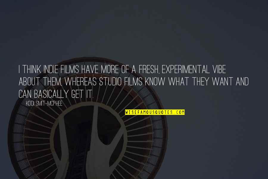 A Vibe Quotes By Kodi Smit-McPhee: I think indie films have more of a