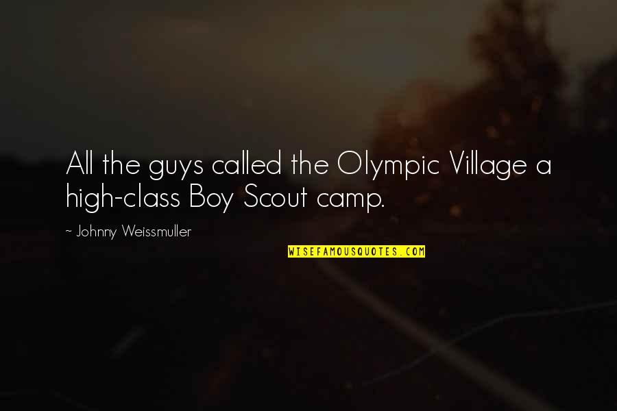 A Village Quotes By Johnny Weissmuller: All the guys called the Olympic Village a