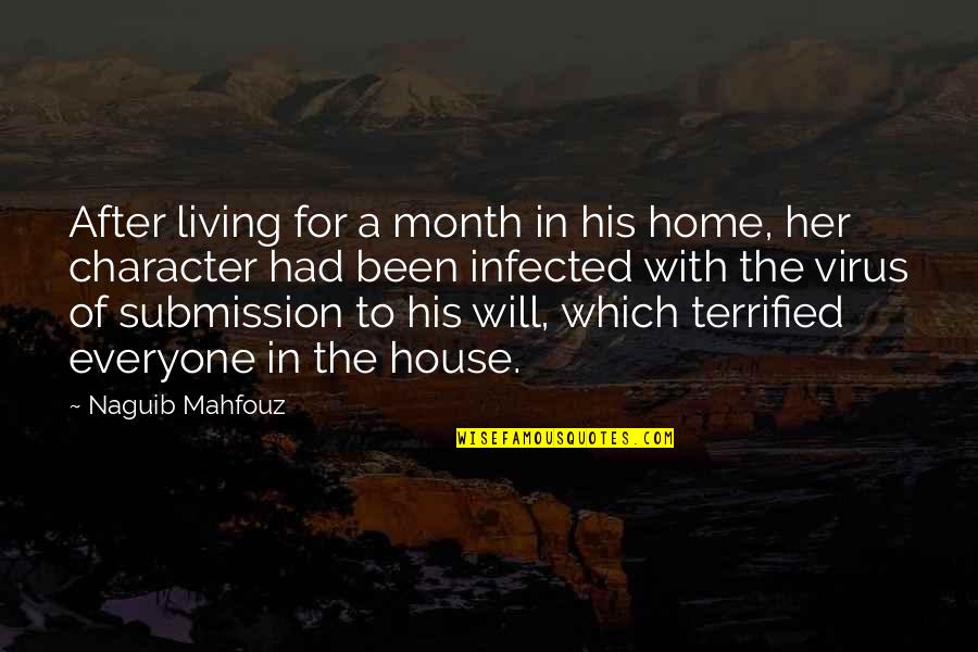 A Virus Quotes By Naguib Mahfouz: After living for a month in his home,