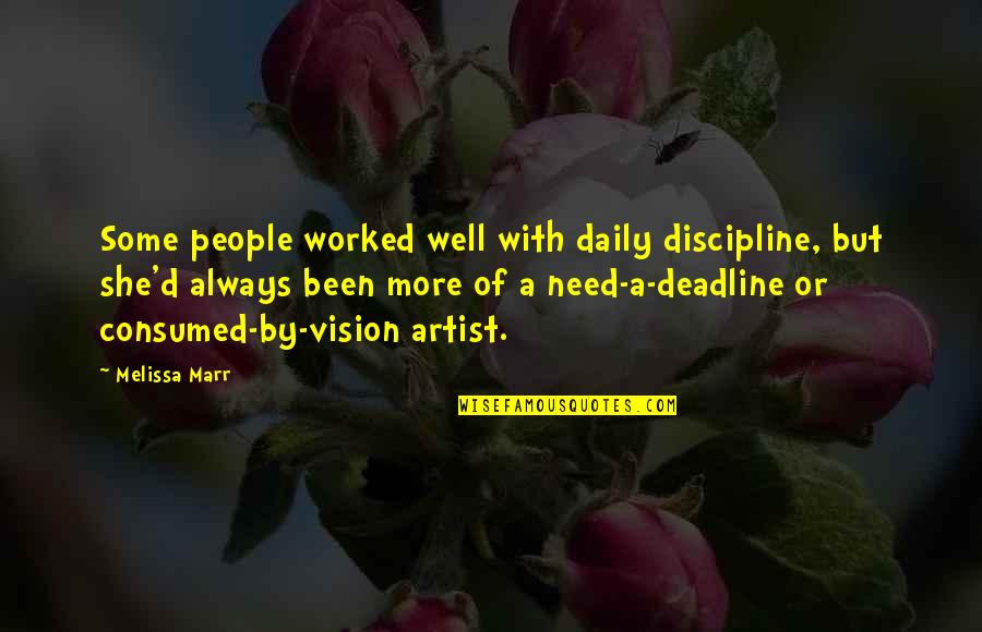 A.w. Pinero Quotes By Melissa Marr: Some people worked well with daily discipline, but