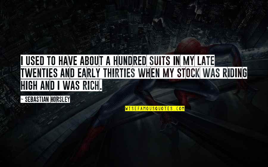 A&w Stock Quotes By Sebastian Horsley: I used to have about a hundred suits A&w Stock Quotes By Sebastian Horsley: I used to have about a hundred suits
