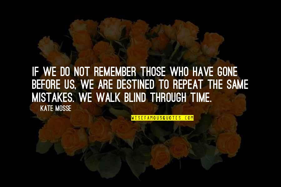 A Walk To Remember Quotes By Kate Mosse: If we do not remember those who have