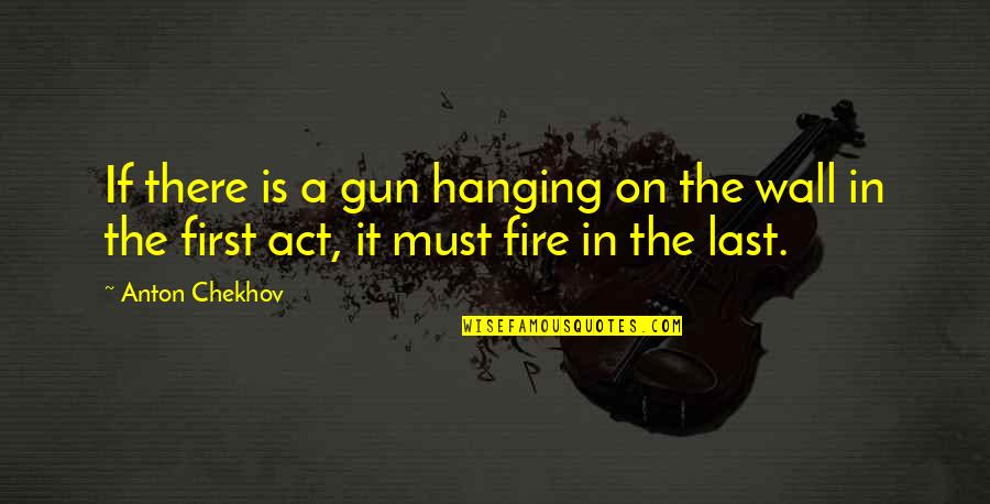 A Wall Quotes By Anton Chekhov: If there is a gun hanging on the