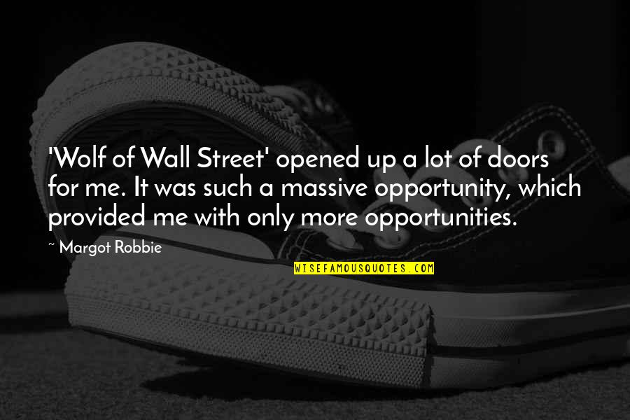 A Wall Quotes By Margot Robbie: 'Wolf of Wall Street' opened up a lot A Wall Quotes By Margot Robbie: 'Wolf of Wall Street' opened up a lot