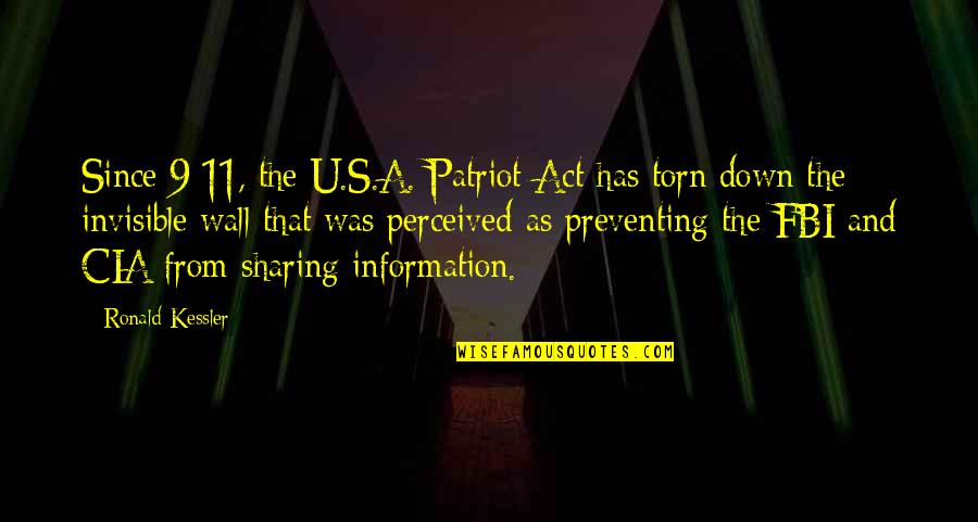 A Wall Quotes By Ronald Kessler: Since 9/11, the U.S.A. Patriot Act has torn A Wall Quotes By Ronald Kessler: Since 9/11, the U.S.A. Patriot Act has torn