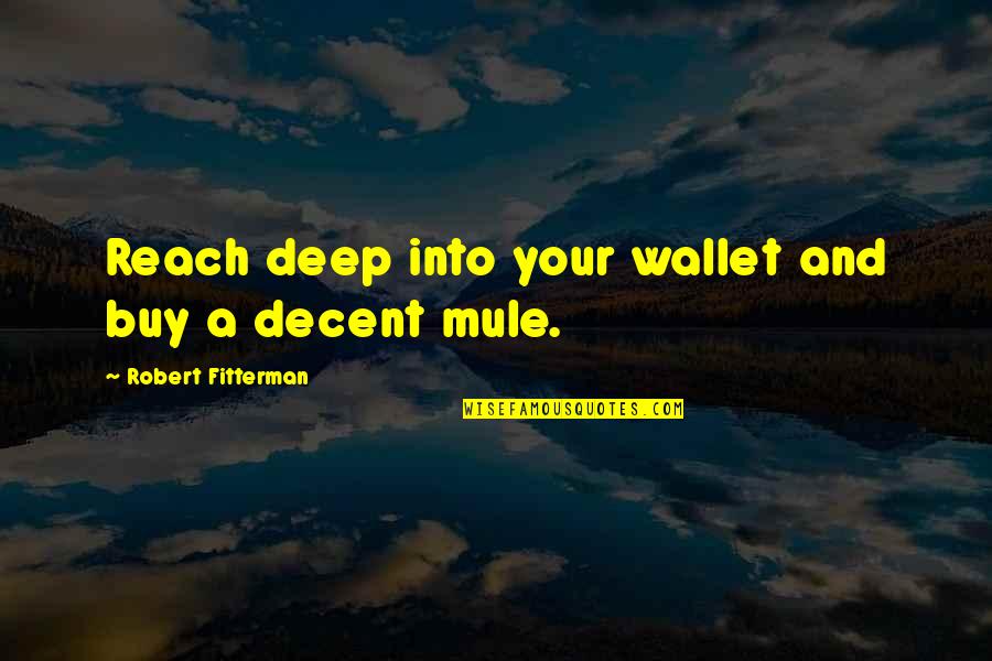 A Wallet Quotes By Robert Fitterman: Reach deep into your wallet and buy a A Wallet Quotes By Robert Fitterman: Reach deep into your wallet and buy a