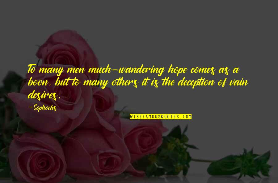 A Wandering Quotes By Sophocles: To many men much-wandering hope comes as a A Wandering Quotes By Sophocles: To many men much-wandering hope comes as a